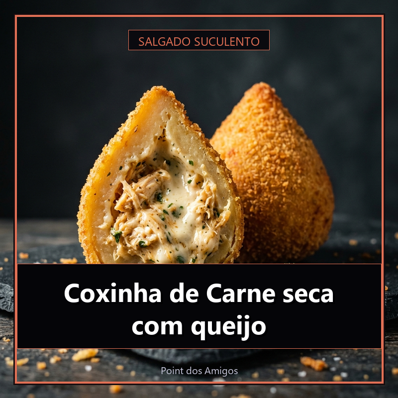 Coxinha de Carne seca com queijo