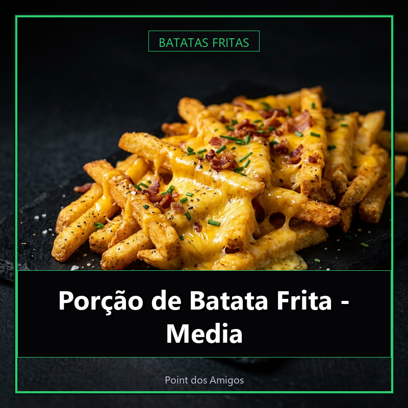 Porção de Batata Frita - Media